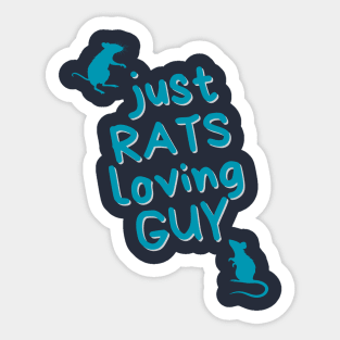 Just RATS loving GUY - for rat lovers Sticker